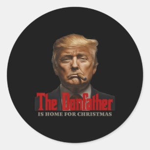 Funny Trump Godfather The Donfather Is Home For Ch Classic Round Sticker