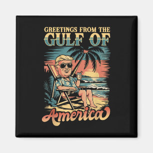 Funny Trump Greeting From The Patriotic Gulf Of Us Magnet