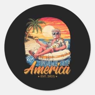 Funny Trump Gulf Of Us America Est 2025 Classic Round Sticker