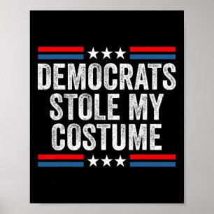 Funny Trump Halloween Costume Democrats Stole My C Poster
