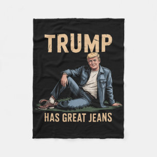 Funny Trump Has Great Jeans Fleece Blanket