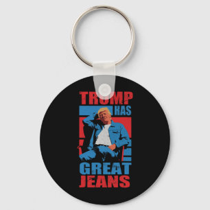 Funny Trump Has Great Jeans Humor Men Women Key Ring