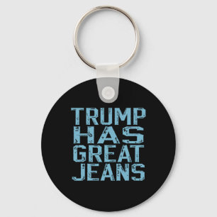 Funny Trump Has Great Jeans Meme Vintage Distresse Key Ring
