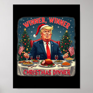 Funny Trump Humour Winner Winner Christmas Dinner  Poster