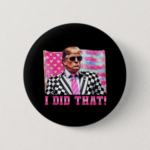 Funny Trump I Did That President 2025 Usa Flag 6 Cm Round Badge