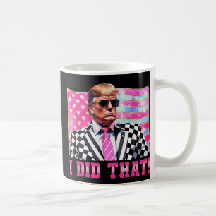 Funny Trump I Did That President 2025 Usa Flag  Coffee Mug