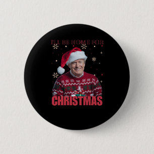 Funny Trump I'll Be Home For Christmas 2025 Holida 6 Cm Round Badge