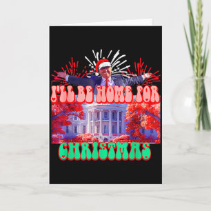 Funny Trump Ill Be Home For Christmas Funny Santa  Card