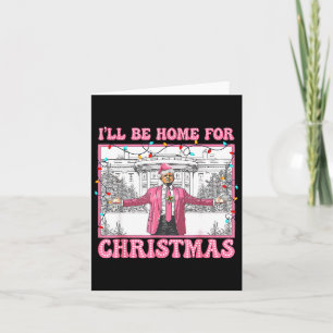 Funny Trump I'll Be Home For Christmas Xmas Santa  Card