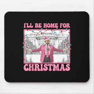 Funny Trump I'll Be Home For Christmas Xmas Santa Mouse Pad