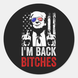 Funny Trump Im Back Es Take Ameircan Great Again Classic Round Sticker
