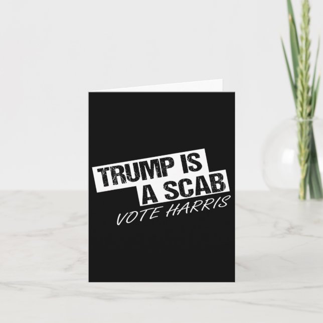 Funny Trump Is A Scab  Card (Front)