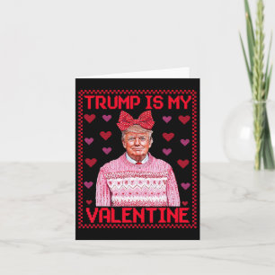 Funny Trump Is My Valentine Ugly Sweaters Trump Va Card