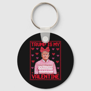 Funny Trump Is My Valentine Ugly Sweaters Trump Va Key Ring