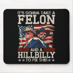 Funny Trump Its Gonna Take A Hillbilly And A Mouse Pad