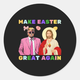 Funny Trump Jesus Christ Make Easter Great Again E Classic Round Sticker