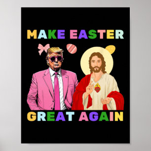 Funny Trump Jesus Christ Make Easter Great Again E Poster