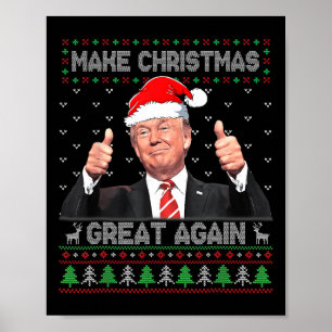 Funny Trump Make Christmas Great Again Ugly Sweate Poster