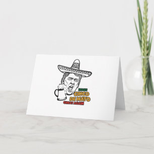 Funny Trump Make Cinco de Mayo Great Again Card