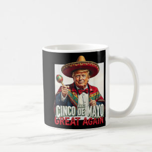 Funny Trump Make Cinco De Mayo Great Again Coffee Mug