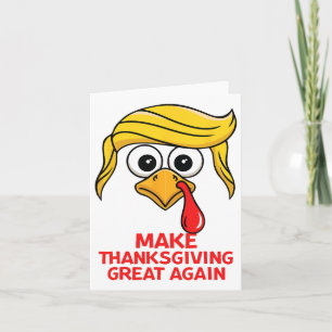 Funny Trump Make Thanksgiving Great Again Turkey D Card