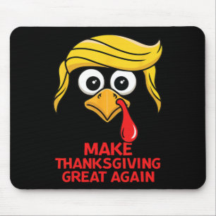 Funny Trump Make Thanksgiving Great Again Turkey D Mouse Pad