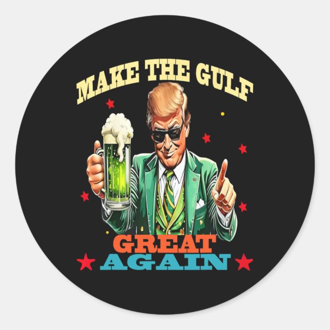 Funny Trump  Make The Gulf Great   Classic Round Sticker (Front)