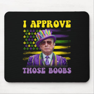 Funny Trump Mardi Gras Usa I Approve Those 2 Mouse Pad