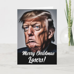 Funny Trump "Merry Christmas Loser"  Holiday Card