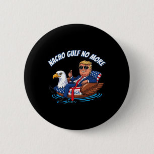 Funny Trump Nacho Gulf No More 2025 Patriotic Eagl 6 Cm Round Badge