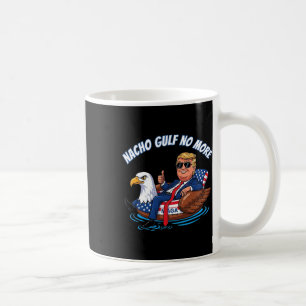 Funny Trump Nacho Gulf No More 2025 Patriotic Eagl Coffee Mug