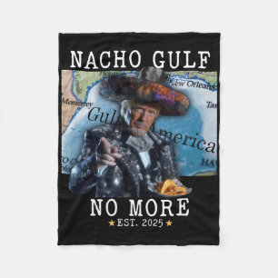 Funny Trump Nacho Gulf No More Gulf Of America Fleece Blanket