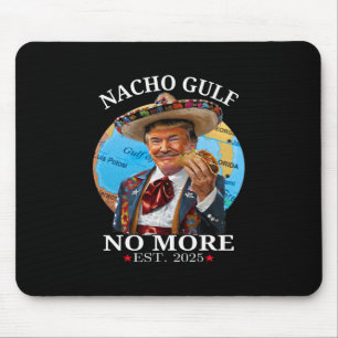 Funny Trump Nacho Gulf No More Trump Merchandise Mouse Pad