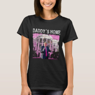Funny Trump Pink Daddys Home, Trump 2024 Take T-Shirt