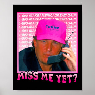 Funny Trump Pink Miss Me Yet, Trump 2024 Poster