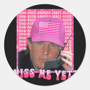 Funny Trump Pink Miss Me Yet, Trump 2024, Presiden Classic Round Sticker