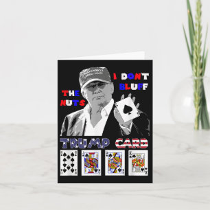 Funny Trump Poker Shirt I Dont Bluff The Nuts Ace  Card