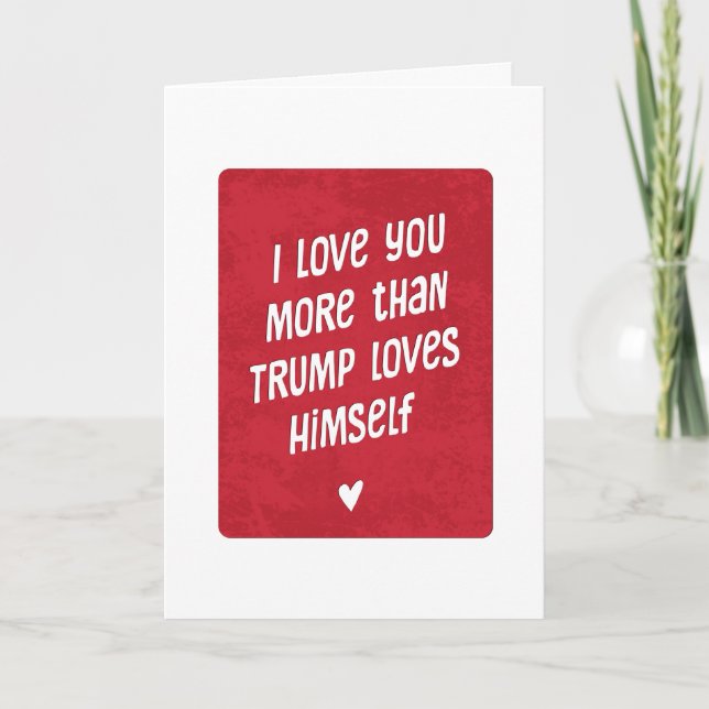 Funny Trump Political Valentine Card (Front)