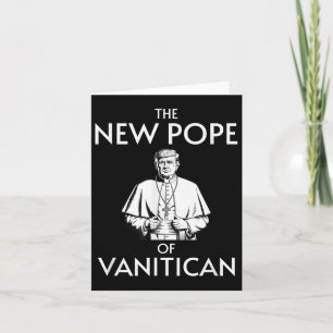 Funny Trump Pope Of Vanitican Card