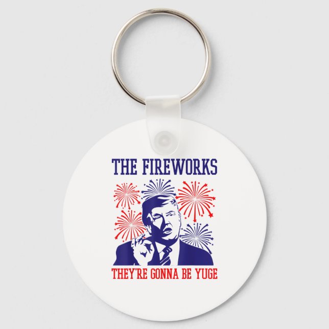 Funny Trump Quote Fireworks 4th Of July  Key Ring (Front)