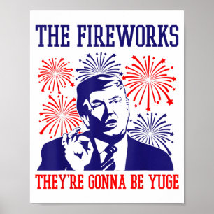 Funny Trump Quote Fireworks 4th Of July  Poster