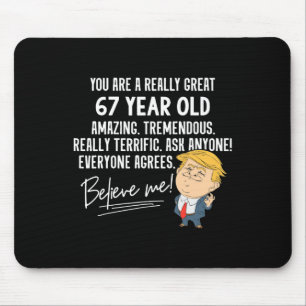 Funny Trump Really Great 67 Year Old Birthday Gift Mouse Pad