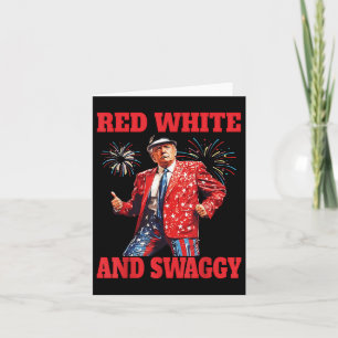 Funny Trump Red White And Swaggy Trump Dance 4th O Card