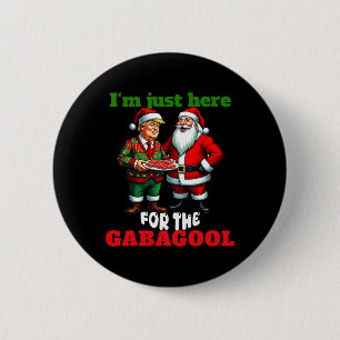 Funny Trump Santa Christmas I'm Just Here For The  6 Cm Round Badge
