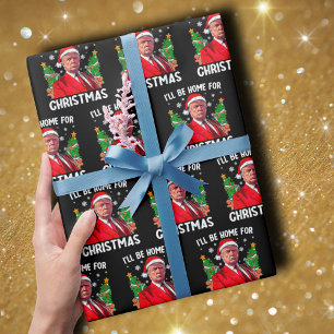 Funny Trump Santa Hat I'll Be Home For Christmas Wrapping Paper