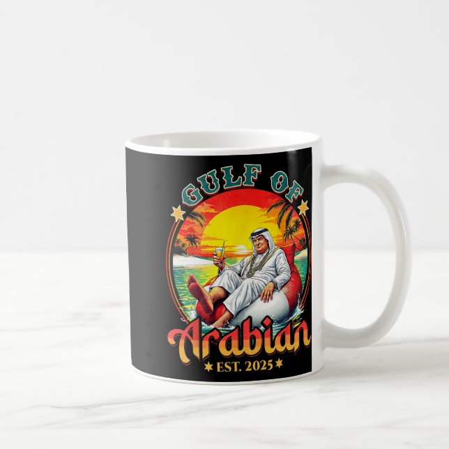 Funny Trump Shirt Gulf Of Arabian Est 2025 Funny G Coffee Mug (Right)