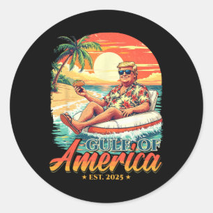 Funny Trump Shirt Gulf Of Us America Est 2025 1 Classic Round Sticker