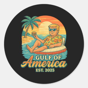 Funny Trump Shirt Gulf Of Us America Est 2025 2 Classic Round Sticker
