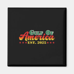Funny Trump Shirt Gulf Of Us America Est. 2025 (2 Magnet