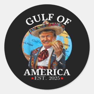 Funny Trump Shirt Gulf Of Us America Est 2025 Classic Round Sticker